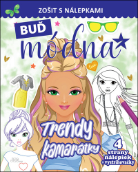 Buď módna Trendy kamarátky