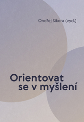 Sikora, Ondřej - Orientovat se v myšlení