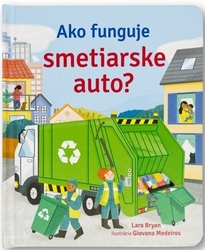 Bryan, Lara - Ako funguje smetiarske auto?