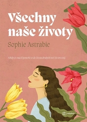 Astrabie, Sophie - Všechny naše životy