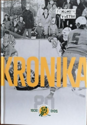 Trávníček, Václav; Trávníček, Michal; Koňařík, Alex; Tajzler, Jan; Bařina, Radek - Kronika vsetínského hokeje 1939-2019