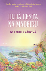 Zaťková, Beatrix - Dlhá cesta na Madeiru