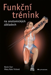 O´Leary, Kevin Carr; Feit, Kate Mary - Funkční trénink na anatomických základech