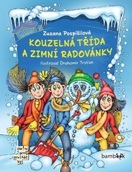 Pospíšilová, Zuzana; Trsťan, Drahomír - Kouzelná třída a zimní radovánky