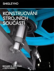 Budynas, Richard G.; Nisbett, Keith - Shigleyho konstruování strojních součástí