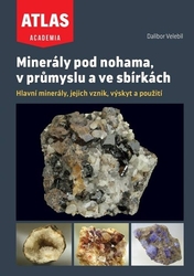 Velebil, Dalibor - Minerály pod nohama, v průmyslu a ve sbírkách
