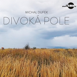 Dufek, Michal - Divoká pole