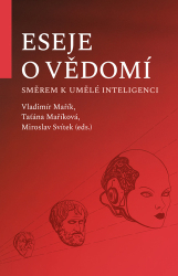 Mařík, Vladimír; Maříková, Taťána; Svítek, Miroslav - Eseje o vědomí