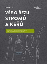 Pirc, Helmut - Vše o řezu stromů a keřů