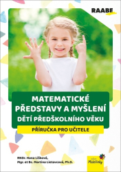 Lietavcová, Martina; Lišková, Hana - Matematické představy a myšlení dětí předškolního věku