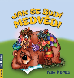 Karas, Ivan - Jak se budí medvědi