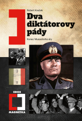 Kvaček, Robert - Dva diktátorovy pády