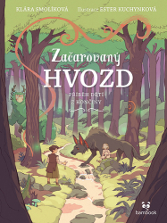 Smolíková, Klára; Kuchynková, Ester - Začarovaný Hvozd