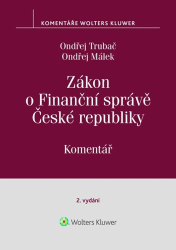 Trubač, Ondřej; Málek, Ondřej - Zákon o Finanční správě České republiky Komentář