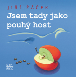 Žáček, Jiří - Jsem tady jako pouhý host