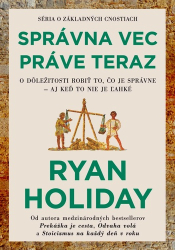 Holiday, Ryan - Správna vec práve teraz