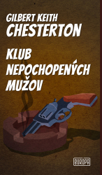Chesterton, Gilbert Keith - Klub nepochopených mužov