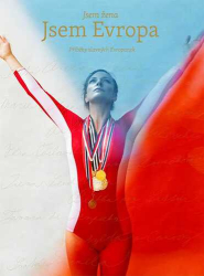 Khousnoutdinova, Lilia; Šedo, Michaela; Ponczová, Klára; Kadeřábková, Milada - Jsem žena, jsem Evropa