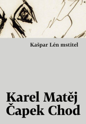 Čapek Chod, Karel Matěj - Kašpar Lén mstitel