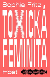 Fritz, Sophia - Toxická feminita