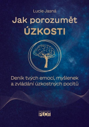 Jasná, Lucie - Jak porozumět úzkosti