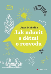 McBride, A. Jean - Jak mluvit s dětmi o rozvodu