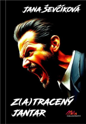Ševčíková, Jana - Z(a)tracený jantar