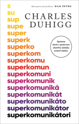 Duhigg, Charles - Superkomunikátori