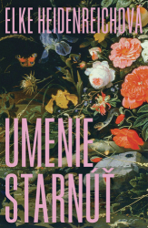 Heidenreichová, Elke - Umenie starnúť