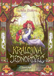Benková, Kamilla - Královna a jednorožec
