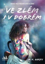 Hardy, M. K. - Ve zlém i v dobrém