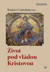 Cantalamessa, Raniero - Život pod vládou Kristovou