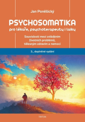 Poněšický, Jan - Psychosomatika pro lékaře, psychoterapeuty i laiky