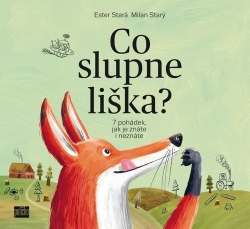 Stará, Ester; Starý, Milan - Co slupne liška?
