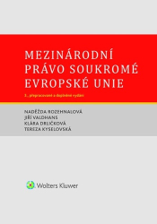 Rozehnalová, Naděžda; Valdhans, Jiří; Kyselovská, Tereza; Drličková, Klára - Mezinárodní právo soukromé Evropské unie