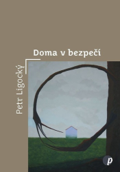 Ligocký, Petr - Doma v bezpečí