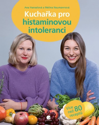 Hanselová, Ana; Neumannová, Melina - Kuchařka pro histaminovou intoleranci