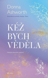 Ashworth, Donna - Kéž bych věděla