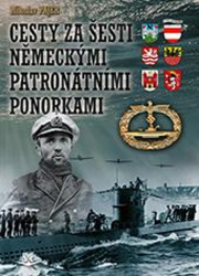 Pajer Miloslav - Cesty za šesti Německými patronátními ponorkami