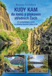 Červinková, Romana - Kudy kam do lomů a pískoven středních Čech