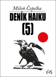 Čepelka, Miloň - Deník haiku 5