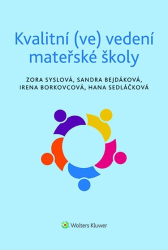Syslová, Zora; Borkovcová, Irena; Bejdáková, Sandra - Kvalitní (ve) vedení mateřské školy