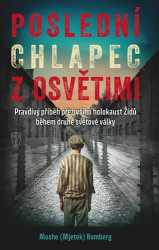 Bomberg, Moshe (Mjetek) - Poslední chlapec z Osvětimi