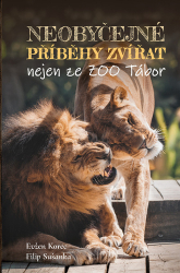 Korec, Evžen; Sušanka, Filip - Neobyčejné příběhy zvířat nejen ze ZOO Tábor