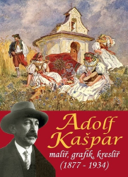 Ševčík, Pavel; Janíčková, Pavlína - Adolf Kašpar