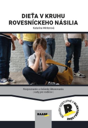 Winterová, Katarína - Dieťa v kruhu rovesníckeho násilia