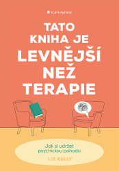 Kelly, Liz - Tato kniha je levnější než terapie