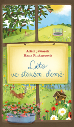 Pinknerová, Hana; Jaworek, Adéla - Léto ve starém domě