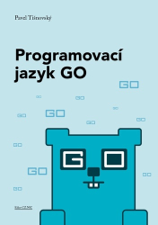 Tišnovský, Pavel - Programovací jazyk GO