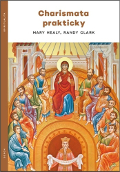 Healy, Mary; Clark, Randy - Charismata prakticky